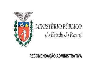 Recomendação Administrativa nº 010/2021 do Ministério Público
